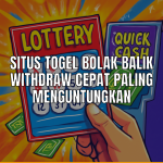 Situs Togel Bolak Balik Withdraw Cepat